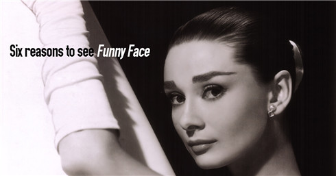 Six Reasons to See Funny Face